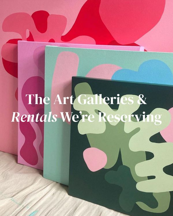 The Art Galleries & Rentals We're Reserving