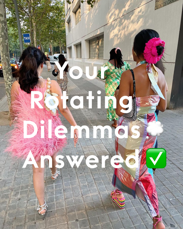 Your Outfit Dilemmas: Answered!